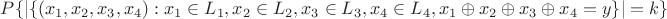 $P{\{|\{(x_1,x_2,x_3,x_4):x_1 \in L_1,x_2 \in L_2,x_3 \in L_3,x_4 \in L_4, x_1 \oplus x_2 \oplus x_3 \oplus x_4 = y\}| = k\} }$