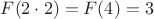 $F(2\cdot 2)=F(4)=3$