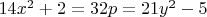 $14x^2+2=32p=21y^2-5$