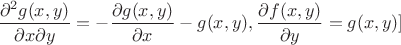 \dfrac{\partial ^2g(x,y)}{\partial x\partial y} = -\dfrac{\partial g(x,y)}{\partial x}-g(x,y), \dfrac{\partial f(x,y)}{\partial y} = g(x,y)]