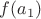 $f(a_1)$