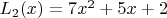$L_2(x)=7x^2+5x+2$