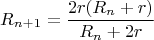$$R_{n+1}=\frac{2r(R_n+r)}{R_n+2r}$$
