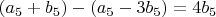 $(a_5+b_5)-(a_5-3b_5)=4b_5$