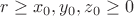$r\ge x_0,y_0,z_0\ge 0$