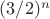 $(3/2)^n$