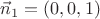 $\vec n_1=(0,0,1)$