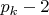 $p_k - 2$