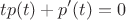 $$tp(t)+p'(t)=0$$