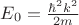 $E_0=\frac{\hbar ^2k^2}{2m}$