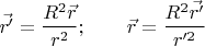 \[\vec{r'}=\frac{R^2\vec{r}}{r^2};\qquad\vec{r}=\frac{R^2\vec{r'}}{r'^2}\]