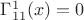 $\Gamma_{11}^1(x)=0$