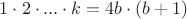 $1\cdot2\cdot ...\cdot k=4b\cdot(b+1)$