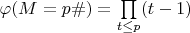 $\varphi(M=p\#)=\prod\limits_{t \le p} (t-1)$