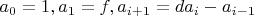 $a_0=1, a_1=f, a_{i+1}=da_i-a_{i-1}$