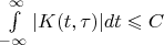 $\int\limits_{-\infty}^{\infty}|K(t,\tau)|dt\leqslant C$