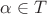 $\alpha\in T$