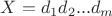 $X = d_1d_2...d_m$ $X = d_1d_2...d_m$