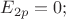 $ E_{2p} = 0;$ $ E_{2p} = 0;$