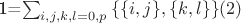 1=\sum_{i,j,k,l=0,p}{\{\{i,j\},\{k,l\}\}} (2)