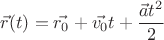 $$\vec{r}(t) = \vec{r_0}+\vec{v_0}t+\frac{\vec{a}t^2}{2} $$