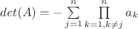 $det(A)=-\sum\limits_{j=1}^n\prod\limits_{k=1,k\neq j}^n a_k$