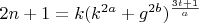 $2n+1=k(k^{2a}+g^{2b})^{\frac{3t+1}{a}}$