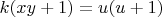 $k(xy+1)=u(u+1)$