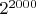 $2^{2000}$