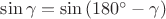 $\sin{\gamma}=\sin{(180^\circ-\gamma)}$