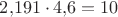 $2{,}191 \cdot 4{,}6=10$