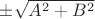 $\pm\sqrt{A^2 + B^2}$