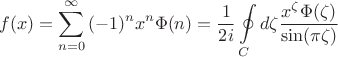 % MathType!MTEF!2!1!+-
% feaafiart1ev1aaatCvAUfeBSjuyZL2yd9gzLbvyNv2CaerbuLwBLn
% hiov2DGi1BTfMBaeXatLxBI9gBaerbd9wDYLwzYbItLDharqqtubsr
% 4rNCHbGeaGqiVu0Je9sqqrpepC0xbbL8F4rqqrFfpeea0xe9Lq-Jc9
% vqaqpepm0xbba9pwe9Q8fs0-yqaqpepae9pg0FirpepeKkFr0xfr-x
% fr-xb9adbaqaaeGaciGaaiaabeqaamaabaabaaGcbaGaamOzaiaacI
% cacaWG4bGaaiykaiabg2da9maaqahabaGaaiikaiabgkHiTiaaigda
% caGGPaWaaWbaaSqabeaacaWGUbaaaOGaamiEamaaCaaaleqabaGaam
% OBaaaakiabfA6agjaacIcacaWGUbGaaiykaiabg2da9maalaaabaGa
% aGymaaqaaiaaikdacaWGPbaaamaapufabaGaamizaiabeA7a6naala
% aabaGaamiEamaaCaaaleqabaGaeqOTdOhaaOGaeuOPdyKaaiikaiab
% eA7a6jaacMcaaeaaciGGZbGaaiyAaiaac6gacaGGOaGaeqiWdaNaeq
% OTdONaaiykaaaaaSqaaiaadoeaaeqaniablgH7rlabgUIiYdaaleaa
% caWGUbGaeyypa0JaaGimaaqaaiabg6HiLcqdcqGHris5aaaa!6586!
\[
f(x) = \sum\limits_{n = 0}^\infty  {( - 1)^n x^n \Phi (n) = \frac{1}{{2i}}\oint\limits_C {d\zeta \frac{{x^\zeta  \Phi (\zeta )}}{{\sin (\pi \zeta )}}} } 
\]