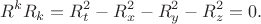 $$R^kR_k=R_t^2-R_x^2-R_y^2-R_z^2=0.$$ $$R^kR_k=R_t^2-R_x^2-R_y^2-R_z^2=0.$$