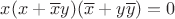 $\[x(x + \overline {x} {y})(\overline {x} + {y}\overline {y} ) = 0\]$