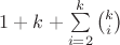 $1 + k + \sum\limits_{i=2}^{k}\binom{k}{i}$