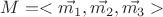 $M=<\vec{m_1},\vec{m_2},\vec{m_3}>$