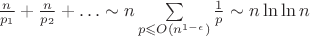 $\frac{n}{p_1}  +  \frac{n}{p_2} + \ldots \sim n \sum\limits_{p \leqslant O(n^{1-\epsilon})} \frac{1}{p} \sim n \ln \ln n$