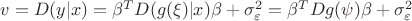 $v=D(y|x)=\beta ^TD(g(\xi )|x)\beta +\sigma _\varepsilon ^2=\beta ^TDg(\psi )\beta +\sigma _\varepsilon ^2$