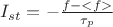 $I_{st}=-\frac{f-<f>}{\tau_p}$