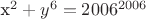 x^2 + y^6 = 2006^{2006}