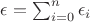 $\epsilon = \sum_{i = 0}^{n} \epsilon_{i}$