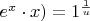 $e^x\cdot x)=1^{\frac{1}{u}}$