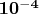 $\bf 10^{-4}$