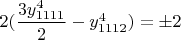 $2(\dfrac{3y_{1111}^4}{2}-y_{1112}^4)=\pm 2$