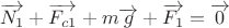 $$\[\overrightarrow {{N_1}}  + \overrightarrow {{F_{c1}}}  + m\overrightarrow g  + \overrightarrow {{F_1}}  = \overrightarrow 0 \]$$