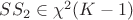 $SS_2 \in \chi^2(K-1)$
