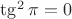 $\tg^2 \pi = 0$