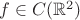 $f\in C(\mathbb{R}^2)$