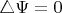 $\triangle \Psi = 0$